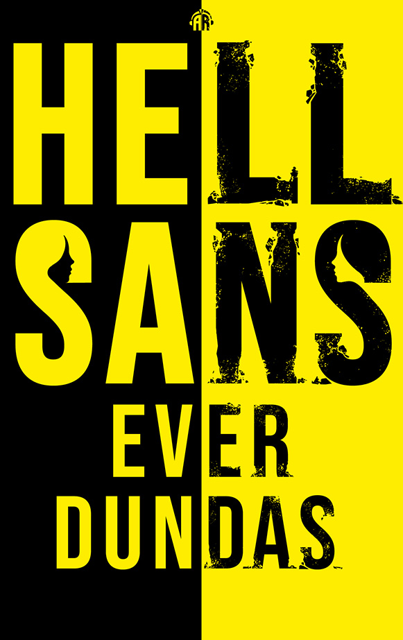 The cover of Ever Dundas' second novel HellSans. In black and yellow are the words HELLSANS Ever Dundas