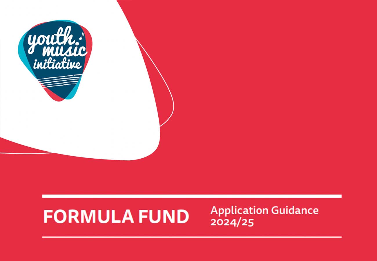 Youth Music Initiative Formula Fund Application Guidance 2024/25.