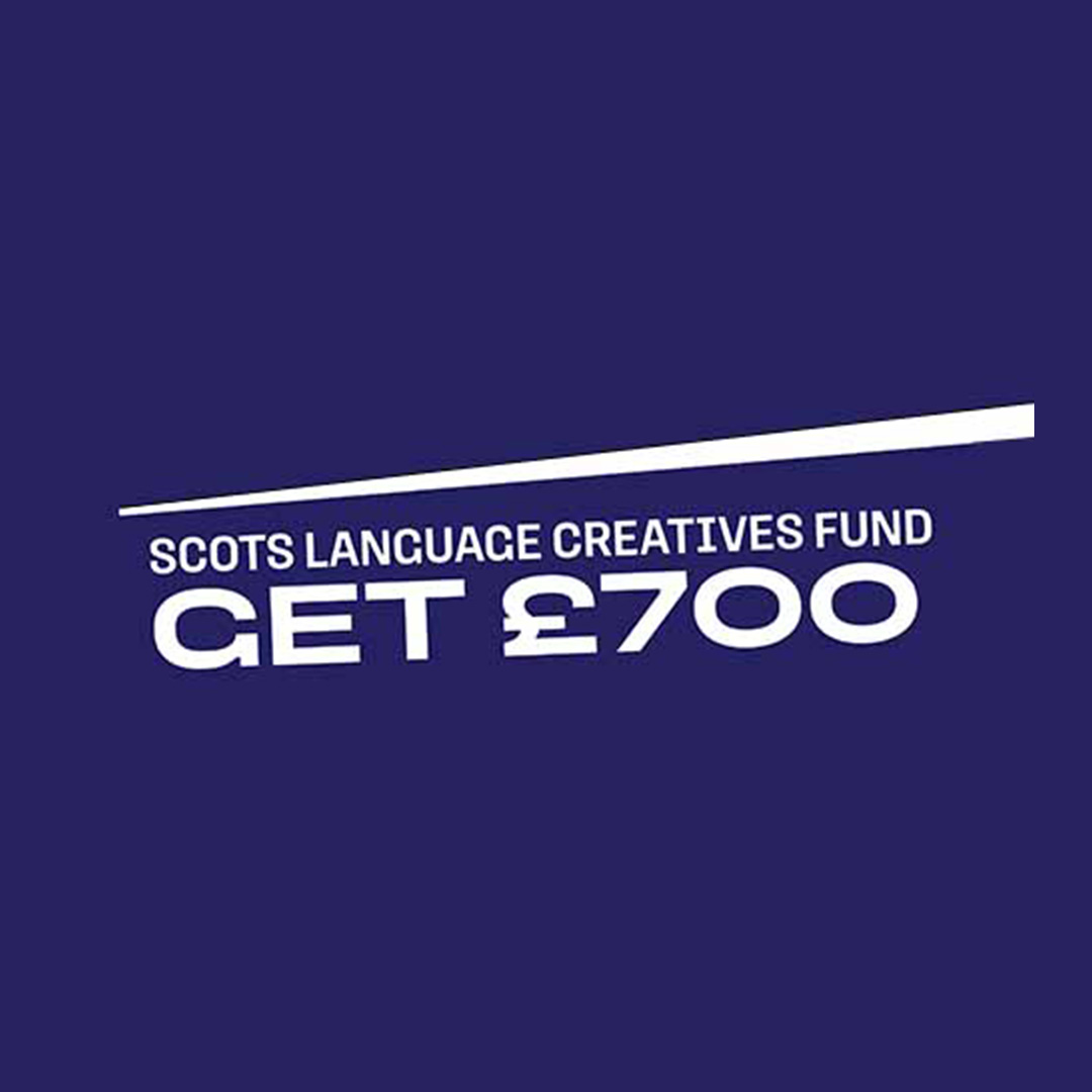 Scots language creatives fund. Get £700.