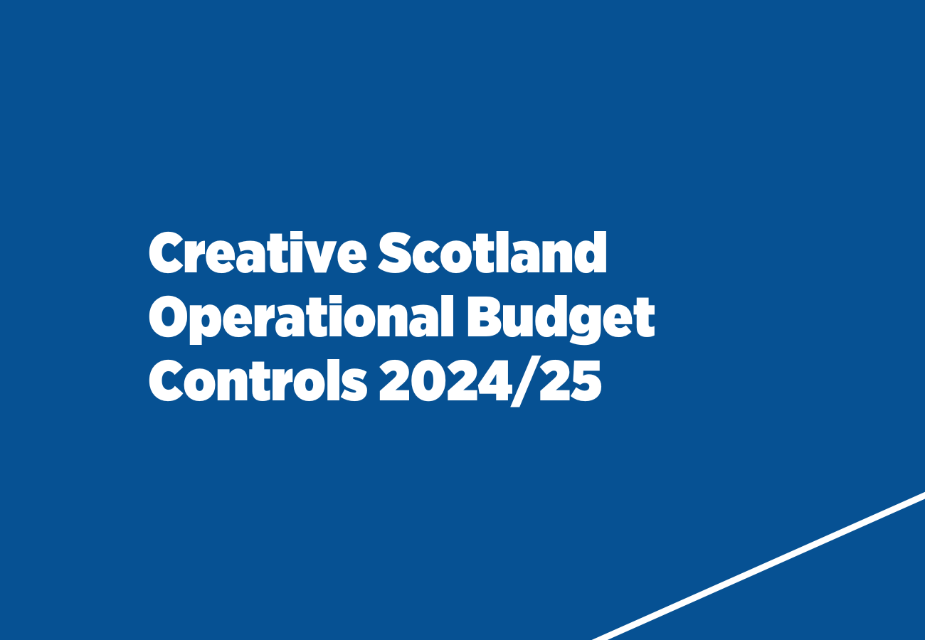 Creative Scotland Operational Budget Controls 2024/25