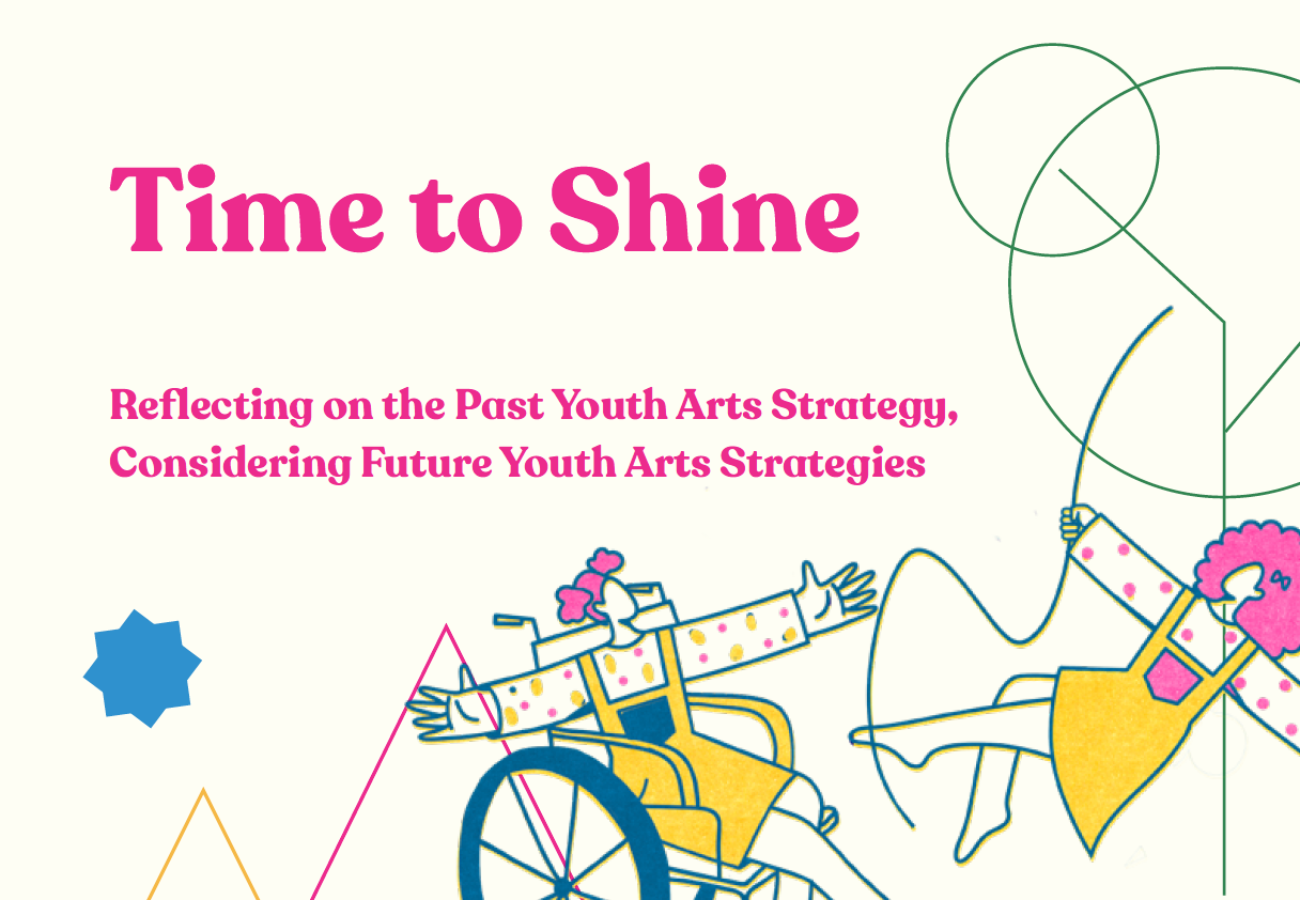 Time to Shine - Reflecting on the Past Youth Arts Strategy, Considering Future Youth Arts Strategies - with vibrant illustrations of people and minimalist geometric shapes